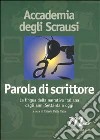 Parola di scrittore. La lingua della narrativa italiana dagli anni Settanta a oggi libro