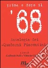 Prima e dopo il «68. Antologia dei 'Quaderni piacentini» libro