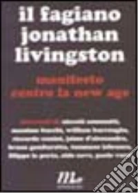 Il fagiano Jonathan Livingston. Manifesto contro la New Age libro
