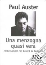 Una menzogna quasi vera. Conversazioni con Gérard de Cortanze libro usato