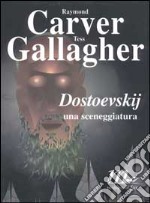 Dostoevskij: una sceneggiatura libro