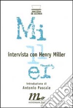 Intervista con Henry Miller