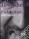 Fish & chips e altri racconti libro