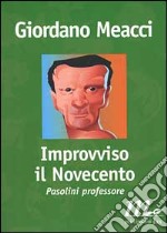 Improvviso il Novecento. Pasolini professore  libro usato