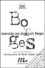 Intervista con J. L. Borges