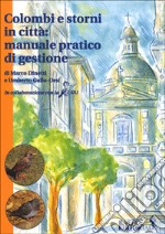 Colombi e storni in città: manuale pratico di gestione