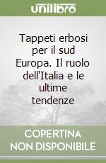 Tappeti erbosi per il sud Europa. Il ruolo dell'Italia e le ultime tendenze libro