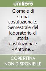 Giornale di storia costituzionale. Semestrale del laboratorio di storia costituzionale «Antoine Barnave» (primo semestre 2001). Vol. 1 libro