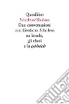 Scholem/Shalom. Due conversazioni con Gershom Scholem su Israele, gli ebrei e la qabbalah libro di Scholem Gershom Bonola G. (cur.)