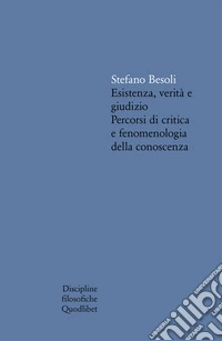 Esistenza, verità e giudizio. Percorsi di critica e fenomenologia della conoscenza