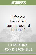 Il fagiolo bianco e il fagiolo rosso di Timbuctù