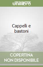 Cappelli e bastoni