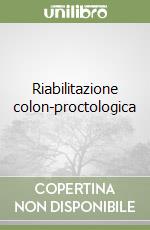 Riabilitazione colon-proctologica