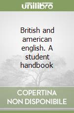 British and american english. A student handbook