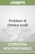 Problemi di chimica svolti
