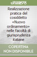 Realizzazione pratica del cosiddetto «Nuovo ordinamento» nelle facoltà di giurisprudenza italiane libro