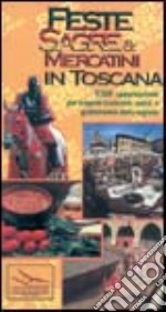 Feste, sagre & mercatini in Toscana libro