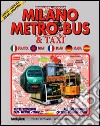Milano metro bus & taxi. Carta 1:20.000 libro