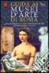 Guida ai musei d'arte di Roma libro