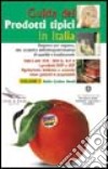 Guida dei prodotti tipici in Italia. Vol. 1: Italia centro-nord libro