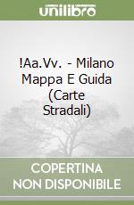 !Aa.Vv. - Milano Mappa E Guida (Carte Stradali) libro