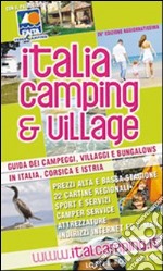 Italia camping & village 2008. Guida dei campeggi; villaggi e bungalows in Italia; Corsica e Istria. Ediz. illustrata libro