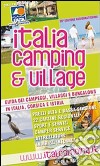 Italia camping & village 2008. Guida dei campeggi; villaggi e bungalows in Italia; Corsica e Istria. Ediz. illustrata libro