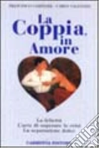 La coppia, in amore. La felicità. L'arte di superare le crisi. La separazione dolce libro