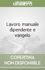 Lavoro manuale dipendente e vangelo