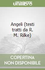 Angeli (testi tratti da R. M. Rilke) libro