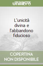 L'unicità divina e l'abbandono fiducioso libro