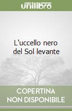 L'uccello nero del Sol levante libro