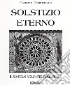 Il simbolo nell'arte romanica. Vol. 1: Solstizio eterno libro di Demetrescu Camilian