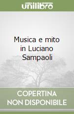 Musica e mito in Luciano Sampaoli