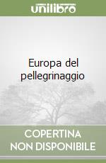 Europa del pellegrinaggio libro