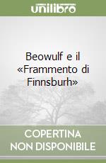 Beowulf e il «Frammento di Finnsburh» libro