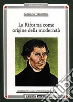 La riforma come origine della modernità libro