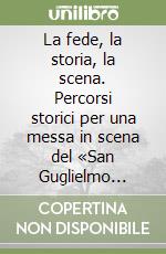 La fede, la storia, la scena. Percorsi storici per una messa in scena del «San Guglielmo d'Aquitania» di G. B. Pergolesi