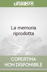 La memoria riprodotta