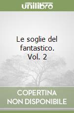 Le soglie del fantastico. Vol. 2 libro