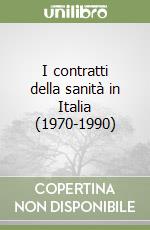 I contratti della sanità in Italia (1970-1990)