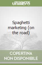 Spaghetti marketing (on the road) libro