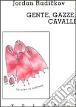 Gente, gazze, cavalli libro