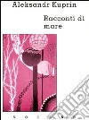 Racconti di mare libro