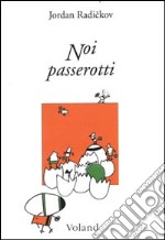 Noi passerotti libro