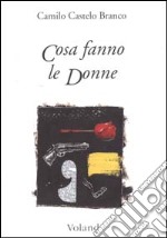 Cosa fanno le donne libro