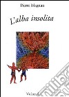 L'alba insolita libro