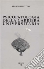 Psicopatologia della carriera universitaria libro