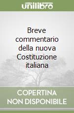 Breve commentario della nuova Costituzione italiana libro