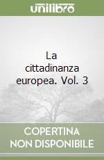 La cittadinanza europea. Vol. 3 libro